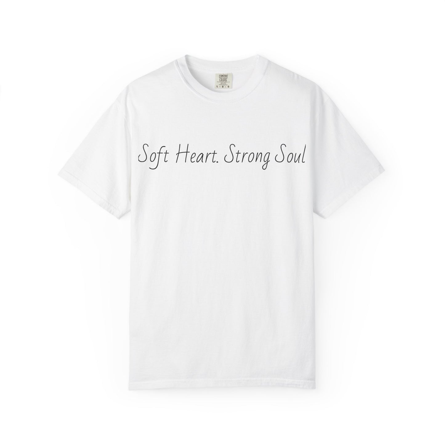 Soft Heart, Strong Soul Tee — Inspirational Graphic T-Shirt