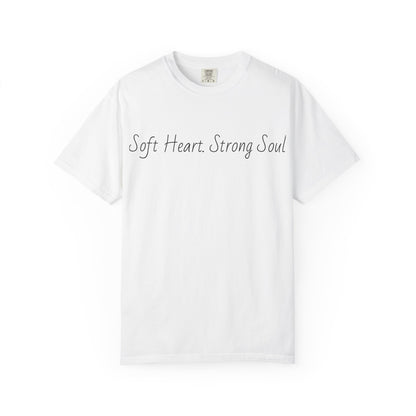Soft Heart, Strong Soul Tee — Inspirational Graphic T-Shirt