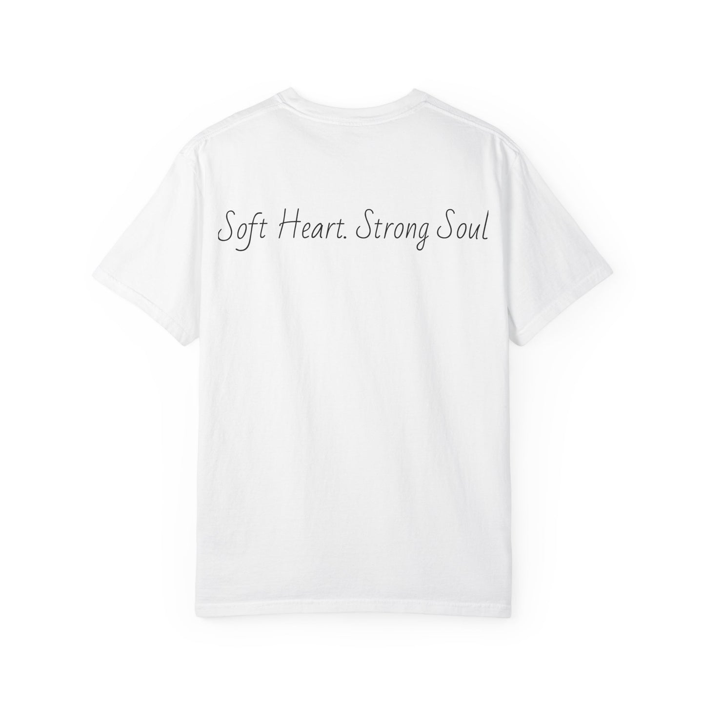 Soft Heart, Strong Soul Tee — Inspirational Graphic T-Shirt